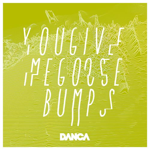 You Give Me Goose Bumps — artwork